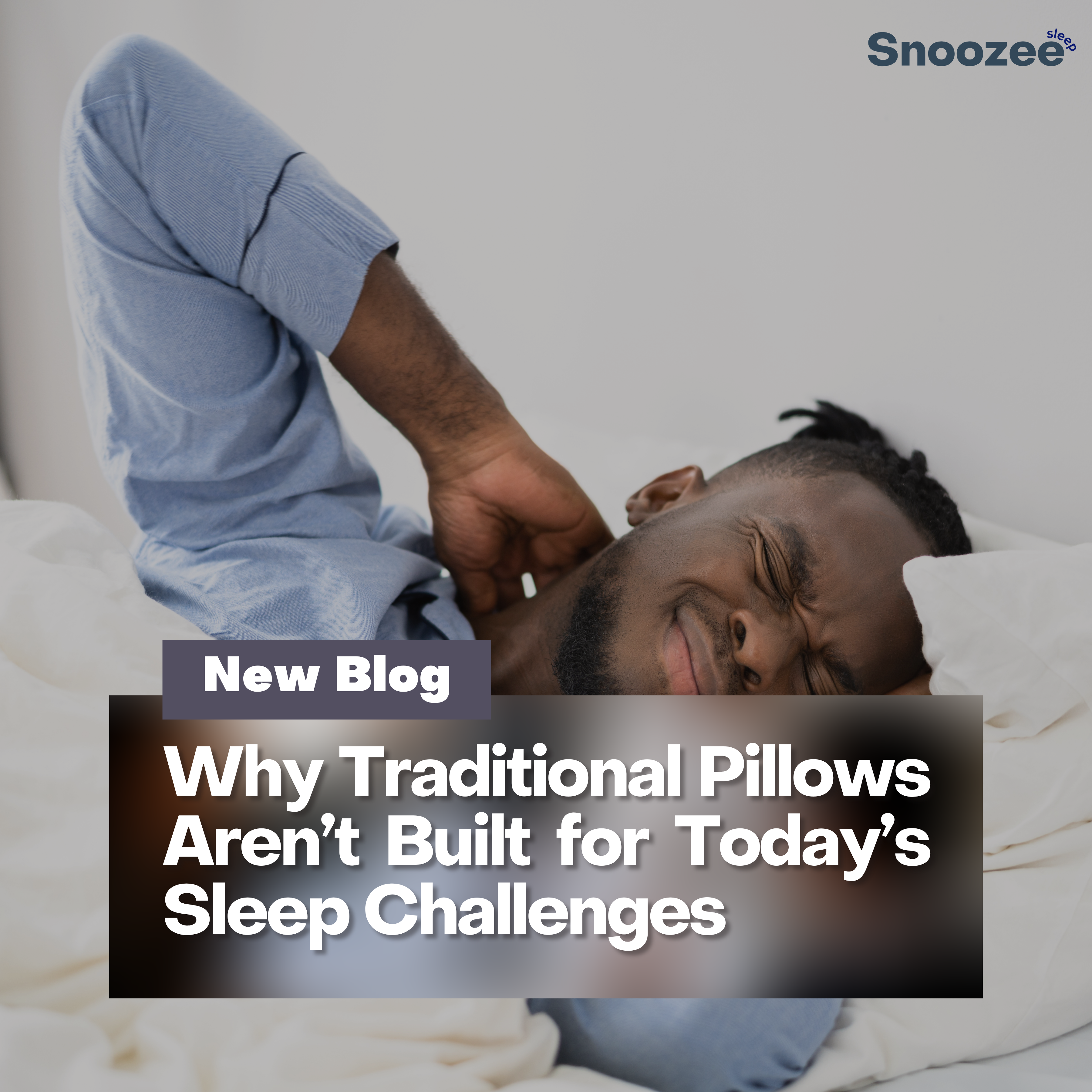 Why Traditional Pillows Aren’t Built for Today’s Sleep Challenges